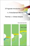 A Pragmatic Introduction to the Finite Element Method for Thermal and Stress Analysis: With the MATLAB Toolkit Sofea