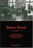 Before Freud : Hysteria And Hypnosis In Later Nineteenth- Century Psychiatric Cases