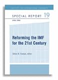 Reforming the IMF for the 21st Century (Special Report) (Special Report)