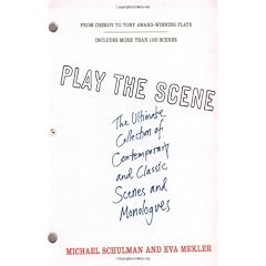 Play The Scene: The Ultimate Collection Of Contemporary And Classic Scenes And Monologues