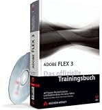 Adobe Flex 3: Das offizielle Trainingsbuch von Adobe Systems