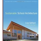 Sustainable School Architecture: Design for Elementary and Secondary Schools