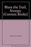 Blaze the trail, Snoopy : selected cartoons from And a Woodstock in a birch tree, volume 2