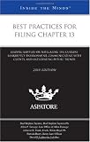 Best Practices for Filing Chapter 13, 2010 ed.: Leading Lawyers on Navigating the Current Bankruptcy Environment, Communicating with Clients, and Anticipating Future Trends (Inside the Minds)