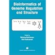 Bioinformatics of Genome Regulation and Structure by Nikolay Kolchanov and Ralf Hofestaedt