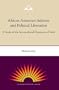 African American Atheists and Political Liberation: A Study of the Sociocultural Dynamics of Faith (History of African-American Religions)