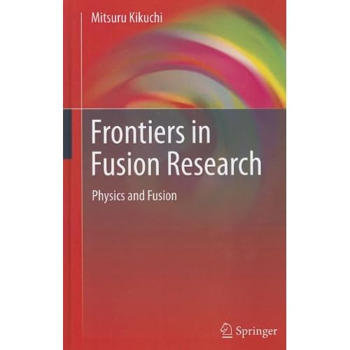 Frontiers in Fusion Research - Physics and Fusion{BBS}