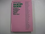 Naming names : stories of pseudonyms and name changes, with a who's who