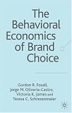 The Behavioural Economics of Brand Choice