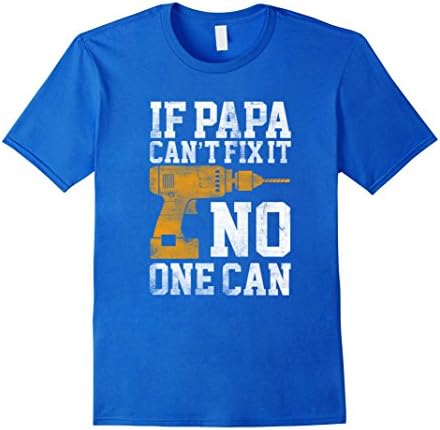 Men's Carpenter T-shirt , If Papa can't fix it no one can XL Royal Blue