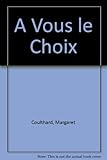 A vous le choix!