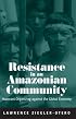 Resistance in an Amazonian Community: Huaorani Organizing Against the Global Economy