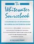 The Whitewater Sourcebook: A Directory of Information on American Whitewater Rivers