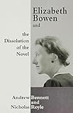 Elizabeth Bowen and the Dissolution of the Novel : Still Lives
