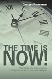 The Time Is Now!: Real solutions for tough problems.  Change we can rely on, not merely believe in.