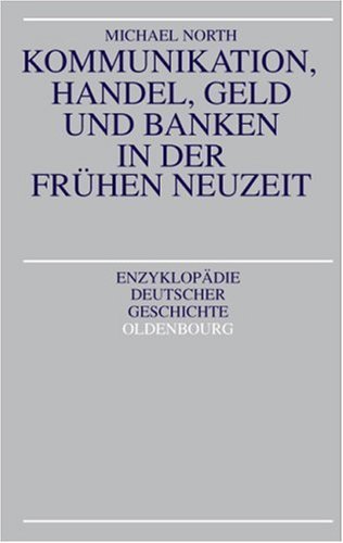 Kommunikation, Handel, Geld und Banken in der Fr�hen Neuzeit