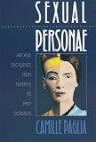 Sexual Personae: Art & Decadence from Nefertiti to Emily Dickinson (Vintage)