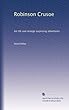Robinson Crusoe: his life and strange surprising adventures