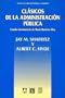 Cl�sicos de la administraci�n p�blica (Administracion Publica) (Spanish Edition)