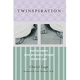 twinspiration real life advice from pregnancy through the first year for parents of twins and multiples