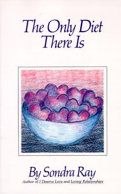 [ The Only Diet There Is Ray, Sondra ( Author ) ] { Paperback } 1987