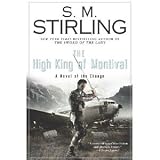 S. M. Stirling'sThe High King of Montival: A Novel of the Change (Change Series) [Hardcover](2010)