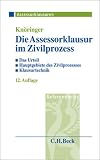 Die Assessorklausur im Zivilprozess: Das Urteil. Hauptgebiete des Zivilprozesses. Klausurtechnik