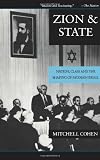 Zion and State: Nation, Class, and the Shaping of Modern Israel