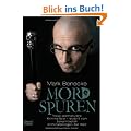 Mordspuren: Neue spektakul�re Kriminalf�lle - erz�hlt vom bekanntesten Kriminalbiologen der Welt
