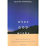When GOD Winks: How the Power of Coincidence Guides Your Life