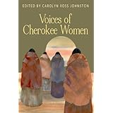voices of cherokee women real voices real history