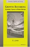 Growth Recurring: Economic Change in World History (Economics, Cognition, and Society)