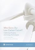 Who owns our low carbon future? : intellectual property and energy technologies
