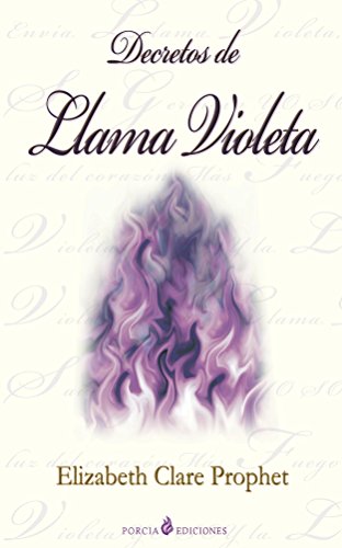 Decretos de llama violeta (Spanish Edition)