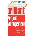 Brilliant Project Management (Revised Edition): what the best project managers know, do and say