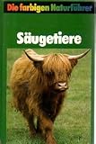 Die farbigen Naturf&uuml;hrer - S&Auml;UGETIERE - Dr. Josef Reichholf