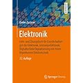 Elektronik: Lehr- und Übungsbuch für Grundschaltungen der Elektronik, Leistungselektronik, Digitaltechnik/Digitalisierung mit einem Repetitorium Elektrotechnik