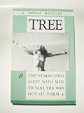 The Woman Who Slept With Men to Take the War Out of Them and Tree