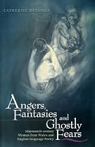 Angers, Fantasies and Ghostly Fears: Nineteenth-century Women from Wales and English Language Poetry