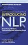 Introducing NLP: Psychological Skills for Understanding and Influencing People