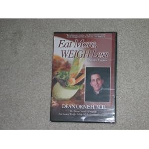 Dean Ornish, M.D.: Eat More, Weigh Less (2004)