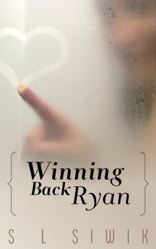 Winning Back Ryan (Winning Back Series) by S.L. Siwik