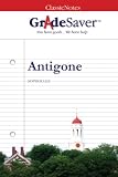 GradeSaver (tm) ClassicNotes Antigone: Study Guide