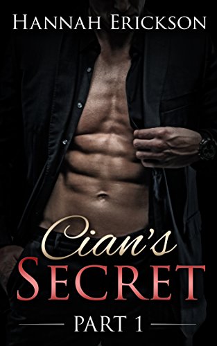 Cian's Secret: Billionaire Romance, Contemporary Romance Book 1 (Cian Trilogy), by Hannah Erickson