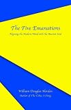 The Five Emanations: Aligning the Modern Mind with the Ancient Soul