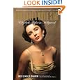 How to Be a Movie Star: Elizabeth Taylor in Hollywood by William J. Mann