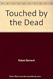 Touched by the dead