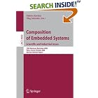 Click here to buy Composition of Embedded Systems. Scientific and Industrial... by  Fabrice Kordon and Oleg Sokolsky.