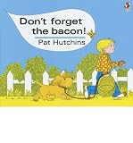 [(Don't Forget the Bacon )] [Author: Pat Hutchins] [Jan-2002]