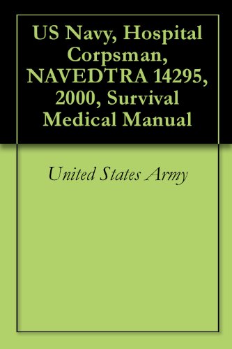 US Navy, Hospital Corpsman, NAVEDTRA 14295, 2000, Survival Medical Manual